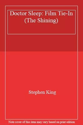 Doctor Sleep: Film Tie-In (The Shining)-Stephen King • £3.27