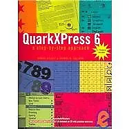 Quark Xpress 6: A Step-By-Step Approach • $31.48
