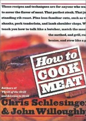 How To Cook Meat - 0688161995 Hardcover Christopher Schlesinger • $4.37