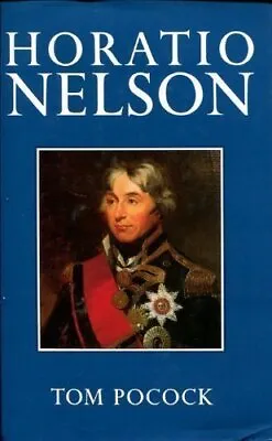Horatio Nelson By Pocock Tom Hardback Book The Cheap Fast Free Post • £4.78