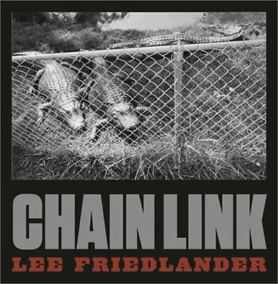 Lee Friedlander: Chain Link (Hardback Or Cased Book) • $39.27