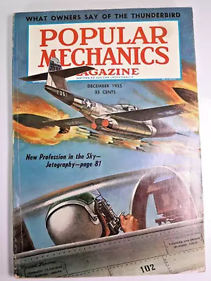 1955 Dec Issue Of Popular Mechanics - Jetography '56 Ford T-bird Review & More • $15.50