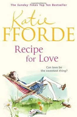 Recipe For Love By Katie Fforde • £3.48