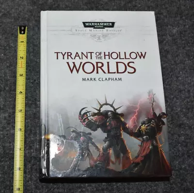 Tyrant Of The Hollow Worlds Hardcover Book HC Warhammer 40K Space Marine Battles • £44.24