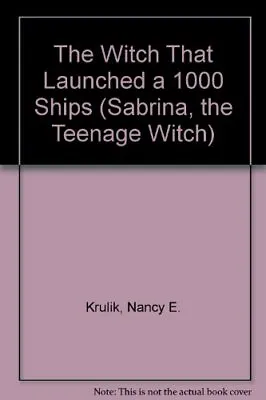 The Witch That Launched A 1000 Ships (Sabrina The Teenage Witch) Krulik Nancy • £3.45