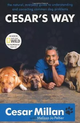 Cesar's Way: The Natural Everyday Guide To Understanding And C .9780340933305 • £2.40