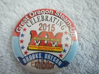 Great Oregon Steam-up - Exhibitor 2015 - Pinback Button - Minneapolis - Moline • $5.99