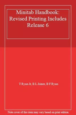 £4.63 • Buy Minitab Handbook: Revised Printing Includes Release 6 By T Ryan Jr,B L Joiner,B