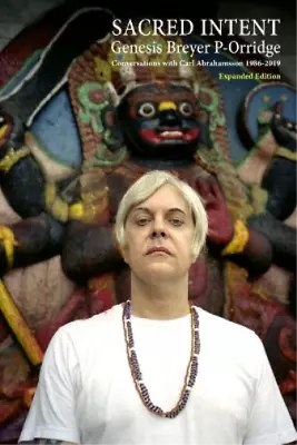 Genesis Breyer P-Orridge Carl Abrahams Sacred Intent (Expanded Editi (Paperback) • $40.67