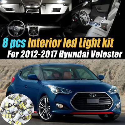 8Pc Super White Car Interior LED Light Kit Pack For 2012-2017  Hyundai Veloster • $11.99