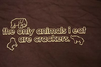 Vegetarian T Shirt Organic Cotton The Only Animals I Eat Are Crackers • $10