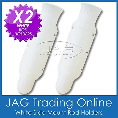 $9.95 • Buy 2 X SIDE MOUNT WHITE PLASTIC STRAIGHT ROD HOLDERS - Boat/Tinny/Kayak/Fishing