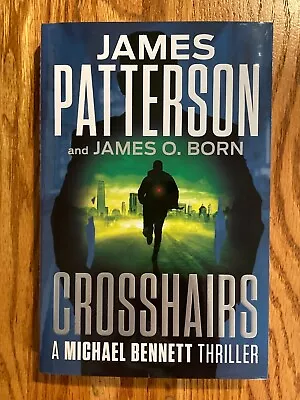 1st Edition Hardcover    CROSSHAIRS   James Patterson   Michael Bennett Thriller • $10