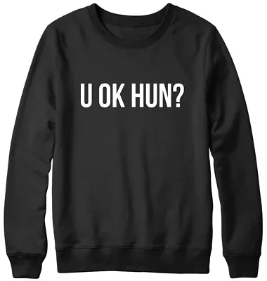 U Ok Hun? Funny Mens Womens Unisex Sweatshirt • £19.99