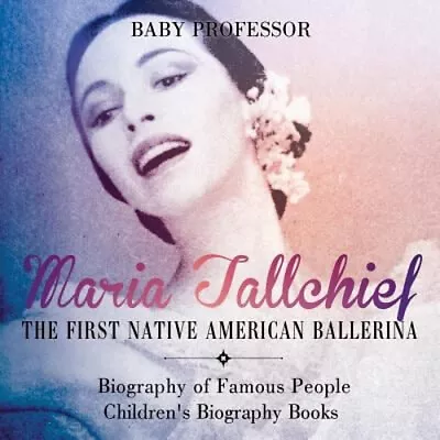 Maria Tallchief : The First Native American Ballerina - Biography • $10.23