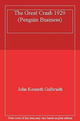 The Great Crash 1929 (Penguin Business)John Kenneth Galbraith • £2.35