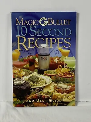 Magic Bullet 10 Second Recipes And User Guide Blender Cookbook & Instructions • $2