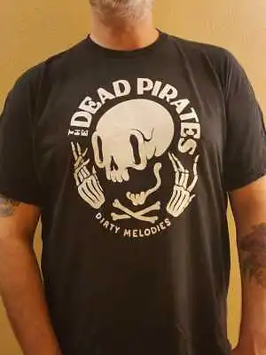 Dead Pirates Dirty Melodies  Rock T-Shirt Or Long Sleeve Or Hoodie Or Tank Top • $17.99