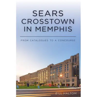 Sears Crosstown In Memphis Tennessee Landmarks Paperback • $14.29