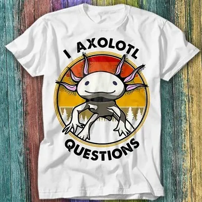 £6.70 • Buy I Axolotl Questions Axolotl Salamander Gamer T Shirt Top Tee 240