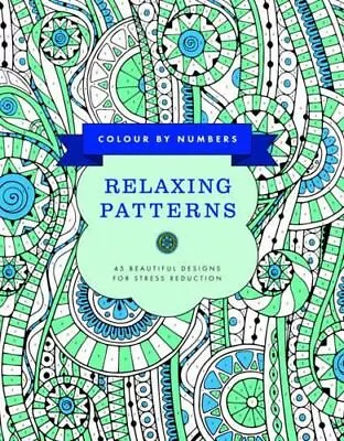 Colour By Numbers Relaxing Patterns • £4.72