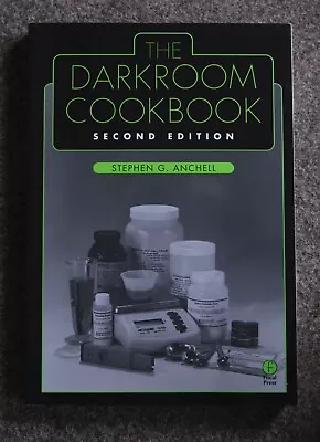 The Darkroom Cookbook (Second Edition) By Steve G Anchell (Paperback 2016) • £25