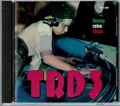 TRD3: Thump Retro Disco - Trapp - Lipps Inc - Arpeggio - CD © 1994 (B39) • $3.99