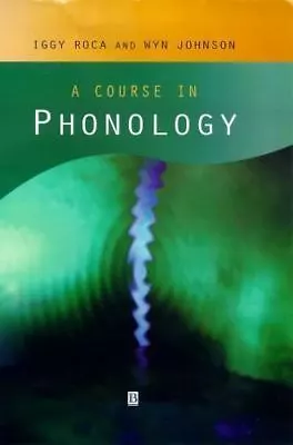 A Course In Phonology - 0631213457 Iggy Roca Hardcover • $10.78