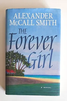 $15 • Buy The Forever Girl: A Novel By Alexander McCall Smith Hardcover Romance Book