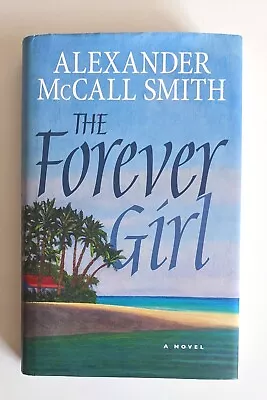 $15 • Buy The Forever Girl: A Novel By Alexander McCall Smith Hardcover Romance Book