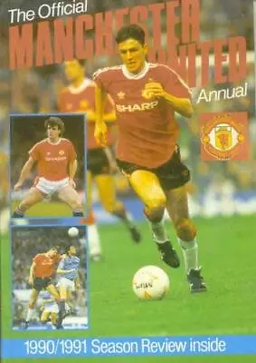 The Official Manchester United Annual (1990/1991 Season Revi... By Tony    Lynch • £3.49