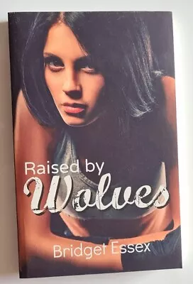 Raised By Wolves By Bridget Essex • $24