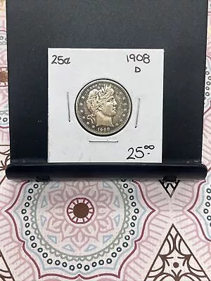 1908-D 25C Barber Quarter • $25