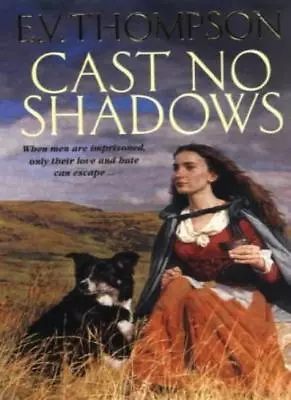 Cast No Shadows-E. V. Thompson 9780316883153 • £3.27