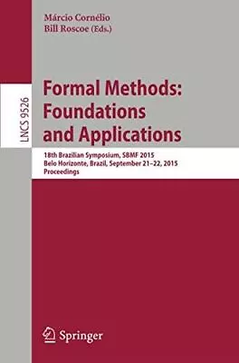 Formal Methods: Foundations And Applications: 18th Brazilian • £24.03