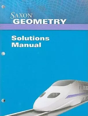 Saxon Math Homeschool Geometry Solutions Manual NEW! • $119.88