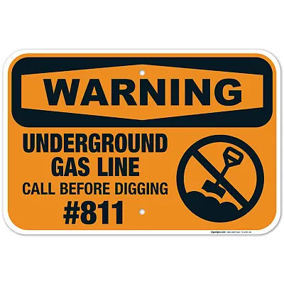 Underground Gas Line Call Before Digging #811 Sign OSHA Warning Sign • $99.99