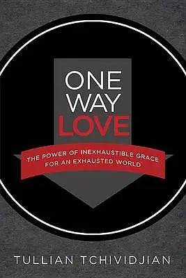 One Way Love: The Power Of Unconditional - 9780781406901 Paperback Tchividjian • £2.82