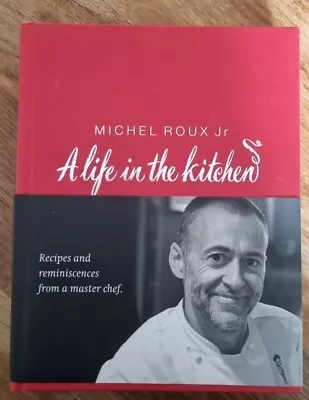 Michel Roux Jr  A Life In The Kitchen. 1st Edition Signed. Hardback 2009 • £38.99