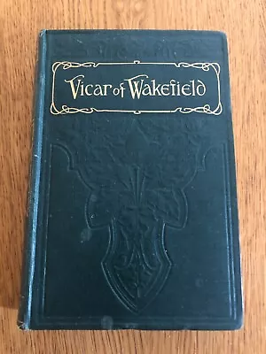 THE VICAR OF WAKEFIELD By OLIVER GOLDSMITH - THE WALTER SCOTT PUBLISHING CO. • £19.99