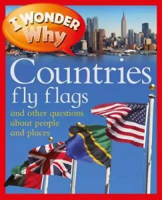 I Wonder Why Countries Fly Flags - Paperback By Steele Philip - GOOD • $4.18