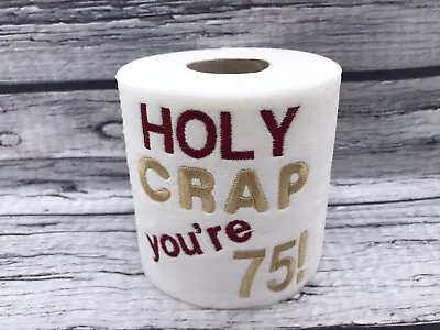 75th Birthday Funny Gift - Novelty Embroidered Toilet Roll • £6