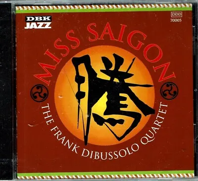 Miss Saigon The Frank Dibussolo Quartet (Promo 7 Tracks)    BRAND  NEW SEALED CD • $10.49