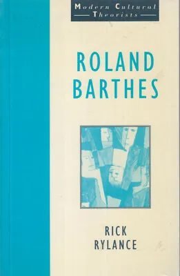$12.50 • Buy Roland Barthes By Rick Rylance (Modern Cultural Theorists Series) VGC