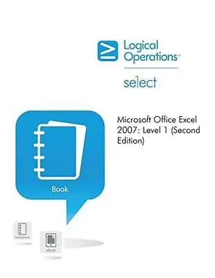 Microsoft Office Excel 2007 Level 1 Student Manual - Spiral-bound - GOOD • $6.62