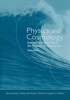 Physics And Cosmology: Scientific Perspectives On The Problem Of Na - ACCEPTABLE • $11.50
