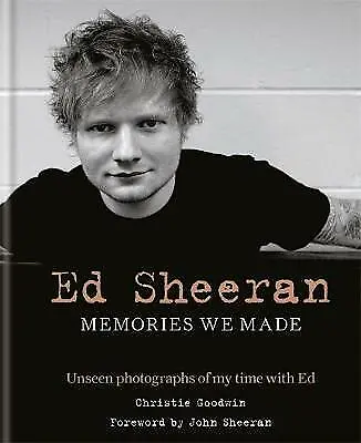 Ed Sheeran -Memories We Made -Unseen Photographs Of Ed  - Christie Goodwin - New • $32.98