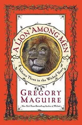 A LION AMONG MEN By Gregory Maguire A Hardcover Book FREE USA SHIPPING Wicked • $7.15