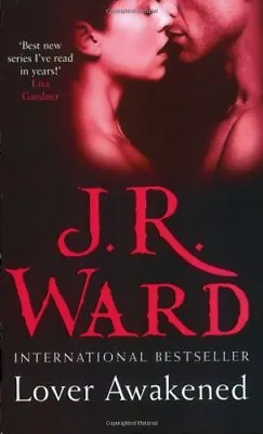 Lover Awakened: Number 3 In Series (Black Dagger Brotherhood)J. R. Ward • £3.26