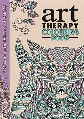 The Art Therapy Colouring Book (Colouring For Grown-ups) (... By Various Authors • £3.73